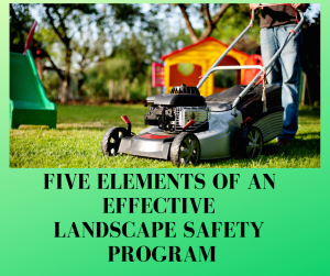 Five Elements of an Effective Landscape Safety Program